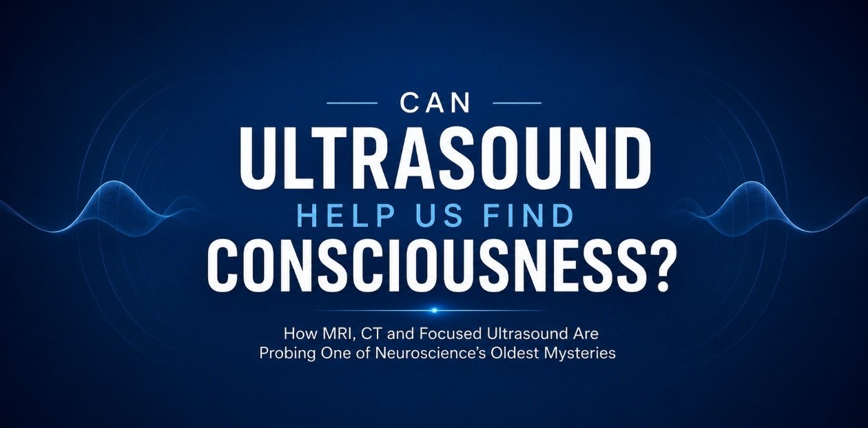 Can Ultrasound Help Us Find Consciousness?