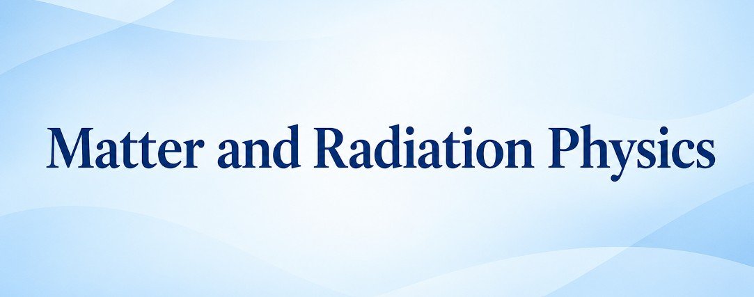 FRCR MATTER AND RADIATION PHYSICS